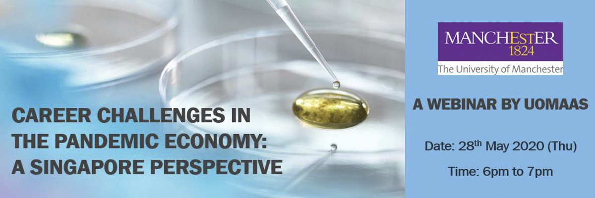 Career Challenges in the Pandemic Economy: A Singapore Perspective Webinar by UOMAAS - 28 May 2020