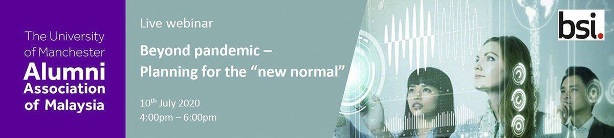 Beyond pandemic: Planning for the "new normal" by UOMAAM - 10 Jul 2020